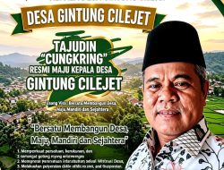 TAJUDIN “CUNGKRING” RESMI MAJU KEMBALI BAKAL CALON KEPALA DESA GINTUNG CILEJET